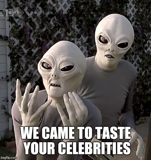 WE CAME TO TASTE YOUR CELEBRITIES | made w/ Imgflip meme maker