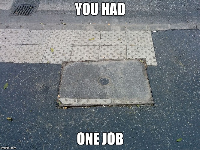 YOU HAD; ONE JOB | made w/ Imgflip meme maker