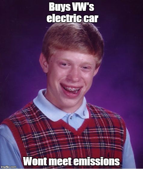 Farfegnugen
 | Buys VW's electric car; Wont meet emissions | image tagged in memes,bad luck brian | made w/ Imgflip meme maker