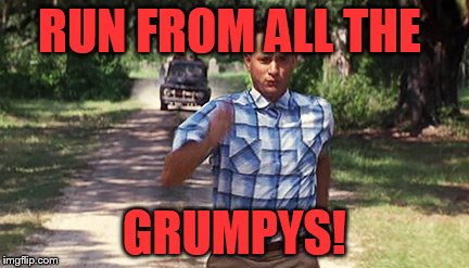 RUN FROM ALL THE GRUMPYS! | made w/ Imgflip meme maker