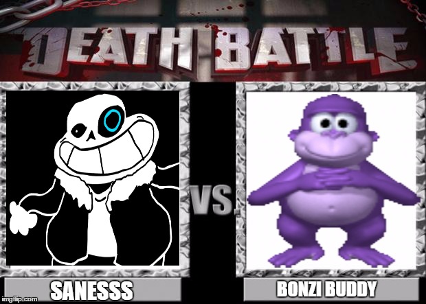 death battle | SANESSS; BONZI BUDDY | image tagged in death battle | made w/ Imgflip meme maker