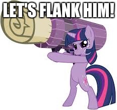 LET'S FLANK HIM! | made w/ Imgflip meme maker