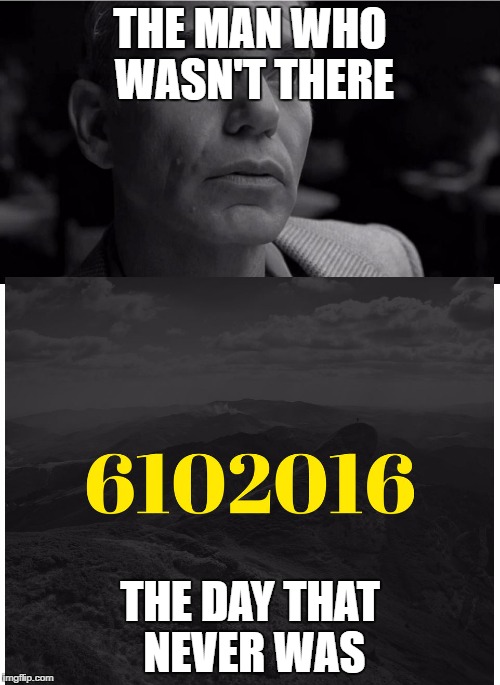 The Man Who Wasn't There | THE MAN WHO WASN'T THERE; THE DAY THAT NEVER WAS | image tagged in movies,revolution,mind control | made w/ Imgflip meme maker