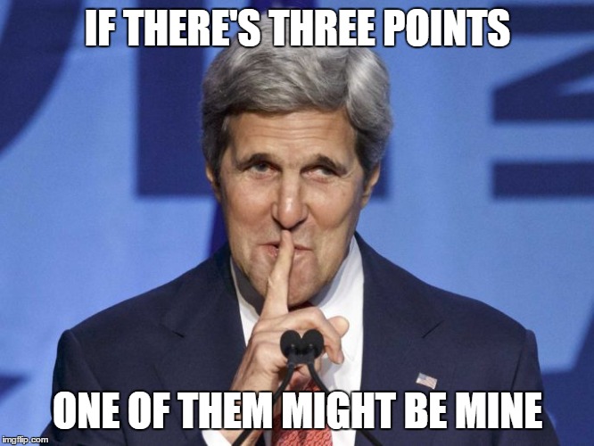 IF THERE'S THREE POINTS ONE OF THEM MIGHT BE MINE | image tagged in kerrys secret | made w/ Imgflip meme maker