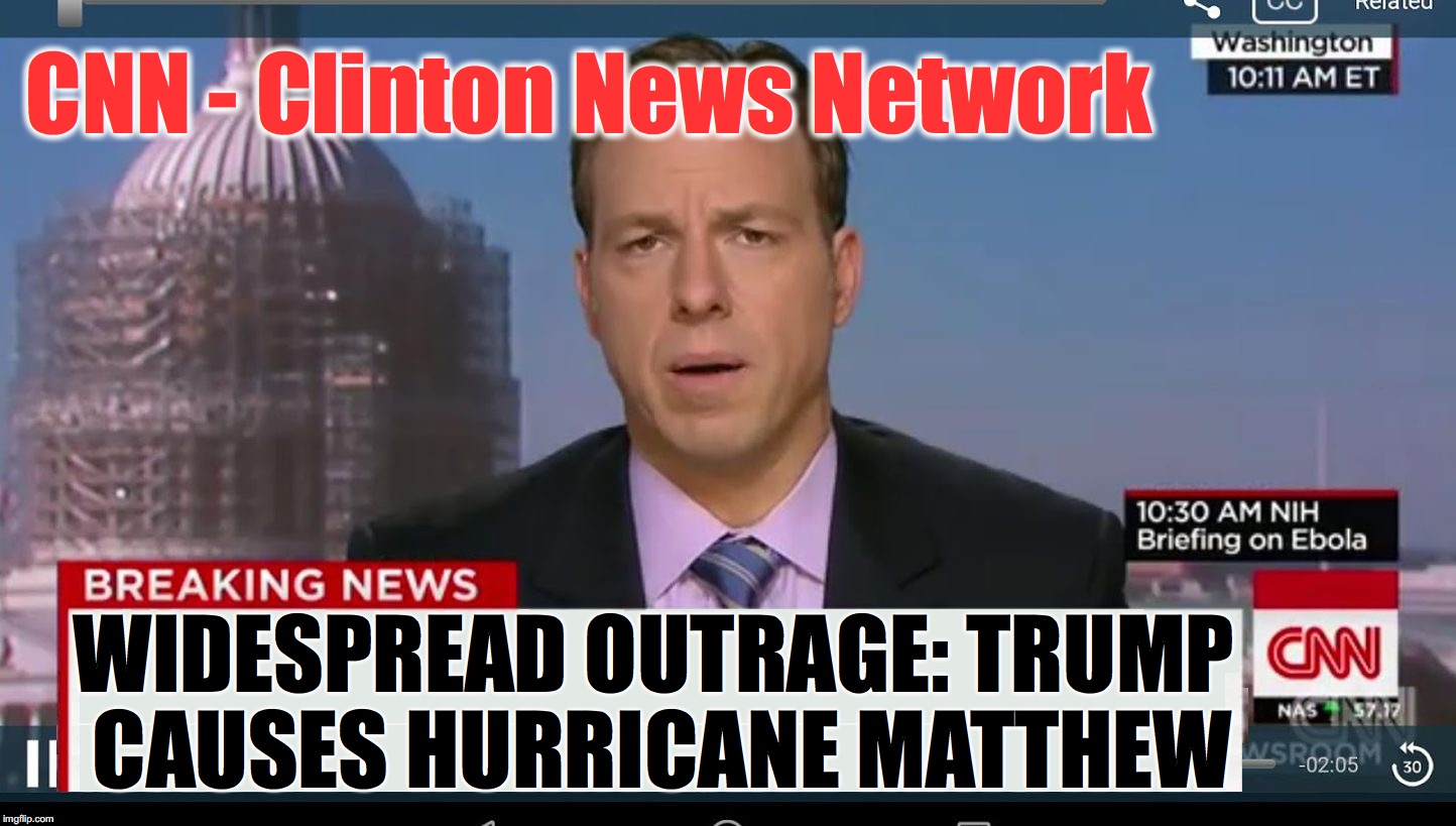 waiting for this story to come out...... | CNN - Clinton News Network; WIDESPREAD OUTRAGE: TRUMP CAUSES HURRICANE MATTHEW | image tagged in cnn breaking news template | made w/ Imgflip meme maker