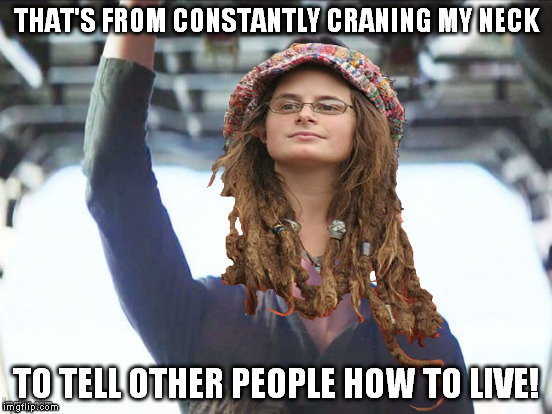 THAT'S FROM CONSTANTLY CRANING MY NECK TO TELL OTHER PEOPLE HOW TO LIVE! | made w/ Imgflip meme maker