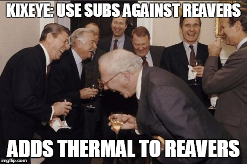 Laughing Men In Suits Meme | KIXEYE: USE SUBS AGAINST REAVERS; ADDS THERMAL TO REAVERS | image tagged in memes,laughing men in suits | made w/ Imgflip meme maker