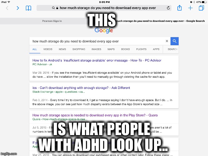 ADHD Problems | THIS; IS WHAT PEOPLE WITH ADHD LOOK UP... | image tagged in adhd,internet | made w/ Imgflip meme maker