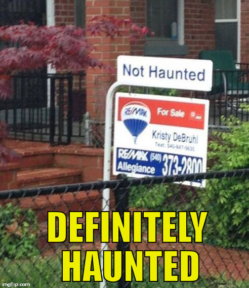 Not Haunted | DEFINITELY HAUNTED | image tagged in not haunted | made w/ Imgflip meme maker