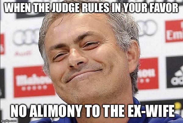 Smug Face | WHEN THE JUDGE RULES IN YOUR FAVOR; NO ALIMONY TO THE EX-WIFE | image tagged in smug face | made w/ Imgflip meme maker