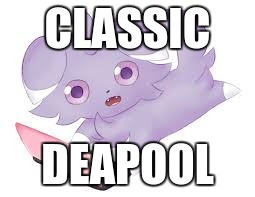 CLASSIC DEAPOOL | image tagged in espurr ds | made w/ Imgflip meme maker