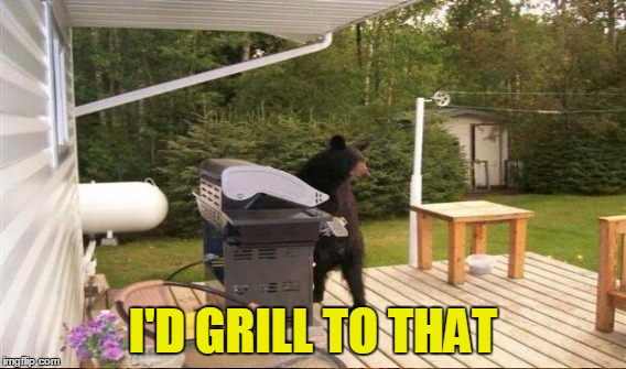 I'D GRILL TO THAT | made w/ Imgflip meme maker