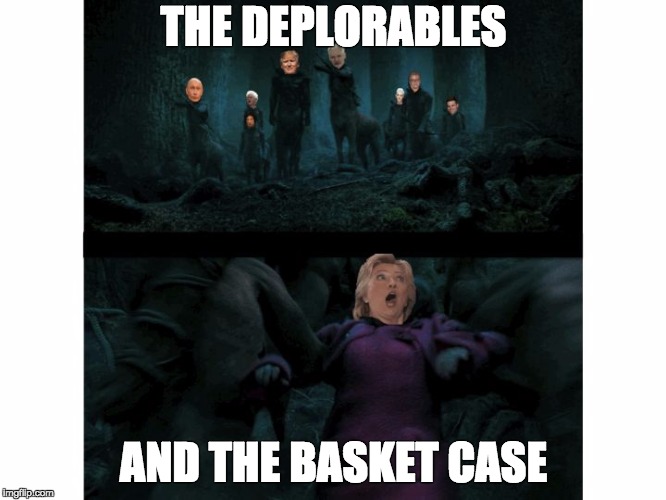 THE DEPLORABLES; AND THE BASKET CASE | made w/ Imgflip meme maker