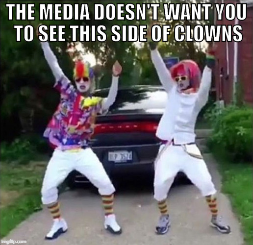 What pic will the media use? | THE MEDIA DOESN'T WANT YOU TO SEE THIS SIDE OF CLOWNS | image tagged in dancing clowns,creepy clown,clown,iwanttobebacon,bacon,biased media | made w/ Imgflip meme maker