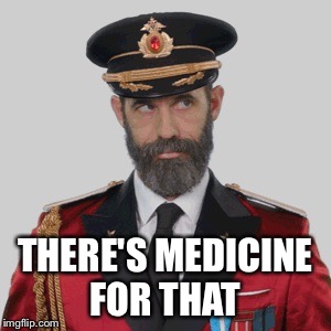 THERE'S MEDICINE FOR THAT | made w/ Imgflip meme maker