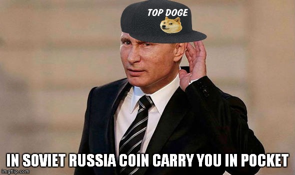 IN SOVIET RUSSIA COIN CARRY YOU IN POCKET | made w/ Imgflip meme maker