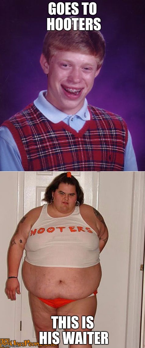 GOES TO HOOTERS; THIS IS HIS WAITER | image tagged in memes | made w/ Imgflip meme maker