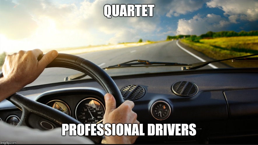 QUARTET drive  | QUARTET; PROFESSIONAL DRIVERS | image tagged in music | made w/ Imgflip meme maker