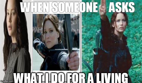 One Does Not Simply Meme | WHEN SOMEONE     ASKS; WHAT I DO FOR A LIVING | image tagged in memes,one does not simply | made w/ Imgflip meme maker