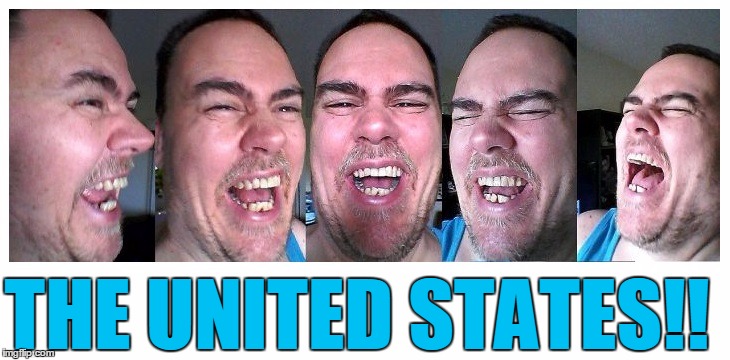LOL | THE UNITED STATES!! | image tagged in lol | made w/ Imgflip meme maker