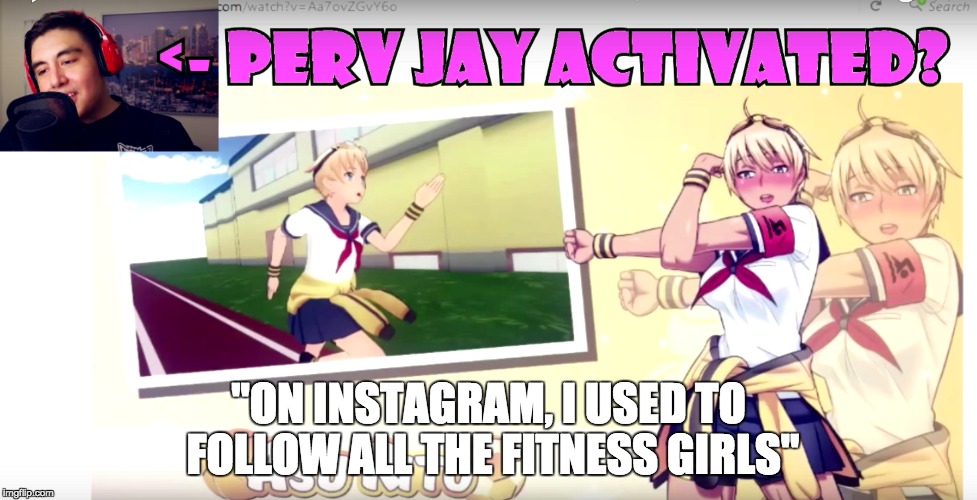 "ON INSTAGRAM, I USED TO FOLLOW ALL THE FITNESS GIRLS" | image tagged in kubz scouts,yandere simulator,instagram,fitness | made w/ Imgflip meme maker