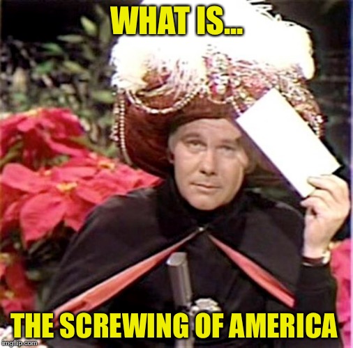 WHAT IS... THE SCREWING OF AMERICA | made w/ Imgflip meme maker