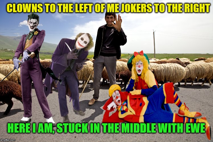 Am oldie that always makes me feel good for some reason. Title and band in the tags.  | CLOWNS TO THE LEFT OF ME JOKERS TO THE RIGHT; HERE I AM, STUCK IN THE MIDDLE WITH EWE | image tagged in memes,stuck in the middle with you,steelers wheel | made w/ Imgflip meme maker
