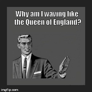 What is the sound of one hand clapping? | Why am I waving like the Queen of England? | image tagged in memes,kill yourself guy | made w/ Imgflip meme maker