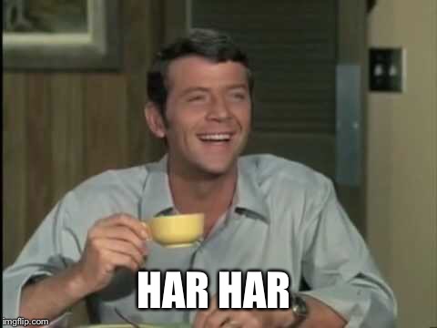 HAR HAR | made w/ Imgflip meme maker