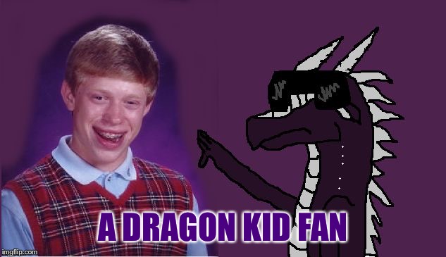Starflight with Bad Luck Brian | A DRAGON KID FAN | image tagged in starflight with bad luck brian | made w/ Imgflip meme maker
