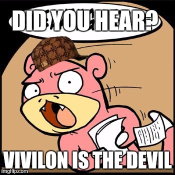 Slowpoke Breaking News | DID YOU HEAR? VIVILON IS THE DEVIL | image tagged in slowpoke breaking news,scumbag | made w/ Imgflip meme maker