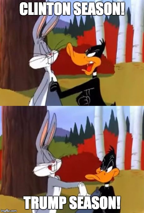 You're desthPICable! | CLINTON SEASON! TRUMP SEASON! | image tagged in bugs bunny,daffy duck,president 2016,wabbit,rabbit season,duck season | made w/ Imgflip meme maker