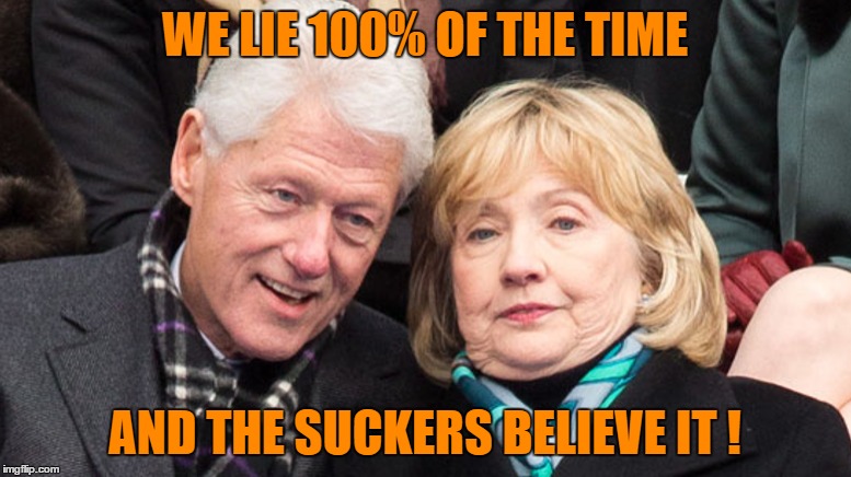 WE LIE 100% OF THE TIME AND THE SUCKERS BELIEVE IT ! | made w/ Imgflip meme maker