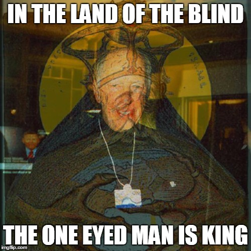 Jacob Rothschild | IN THE LAND OF THE BLIND; THE ONE EYED MAN IS KING | image tagged in jacob rothschild | made w/ Imgflip meme maker