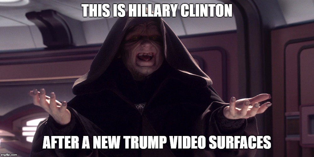 THIS IS HILLARY CLINTON; AFTER A NEW TRUMP VIDEO SURFACES | image tagged in darth sidious,hillary clinton 2016,hillary clinton,election 2016,donald trump,star wars | made w/ Imgflip meme maker