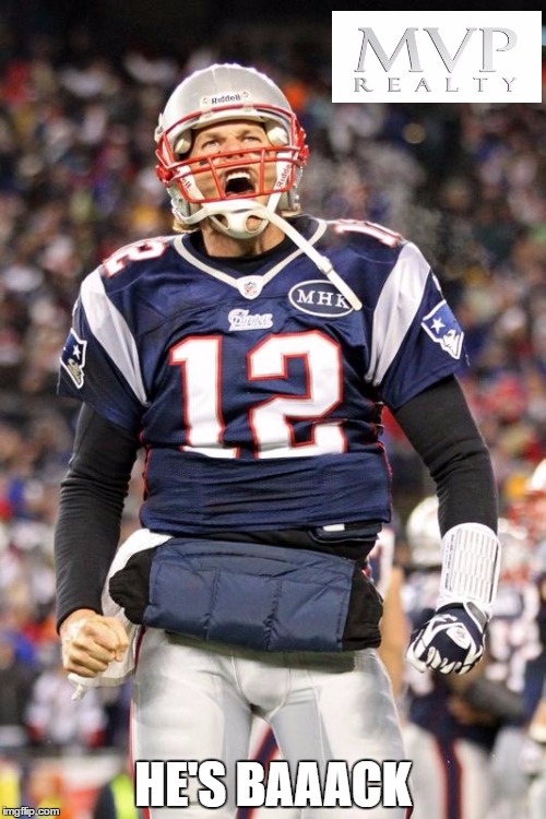 Tom Brady | HE'S BAAACK | image tagged in tom brady | made w/ Imgflip meme maker