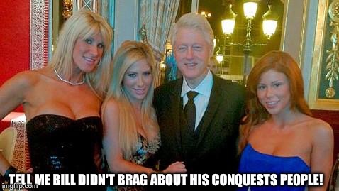 bill clinton models escorts bimbos Colin Powell  | TELL ME BILL DIDN'T BRAG ABOUT HIS CONQUESTS PEOPLE! | image tagged in bill clinton models escorts bimbos colin powell | made w/ Imgflip meme maker