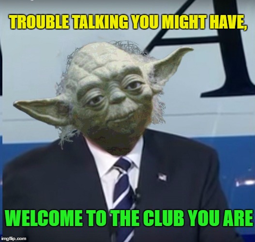 TROUBLE TALKING YOU MIGHT HAVE, WELCOME TO THE CLUB YOU ARE | made w/ Imgflip meme maker