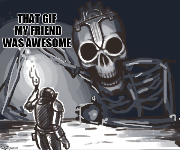 THAT GIF MY FRIEND WAS AWESOME | made w/ Imgflip meme maker