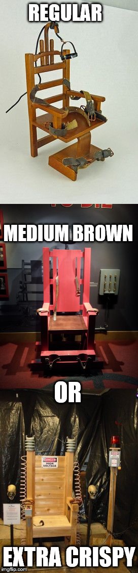 REGULAR EXTRA CRISPY MEDIUM BROWN OR | made w/ Imgflip meme maker