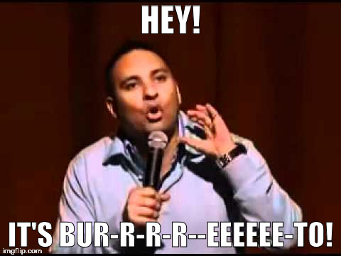 russell peters | HEY! IT'S BUR-R-R-R--EEEEEE-TO! | image tagged in comedian | made w/ Imgflip meme maker