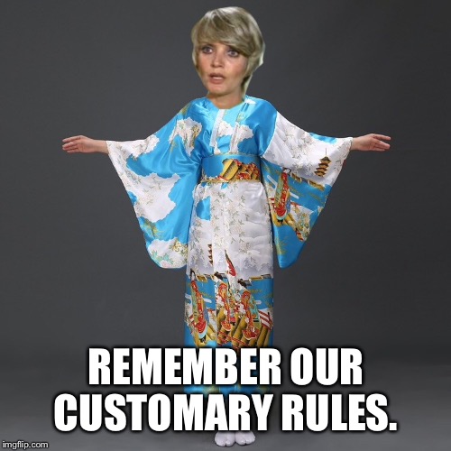 REMEMBER OUR CUSTOMARY RULES. | made w/ Imgflip meme maker