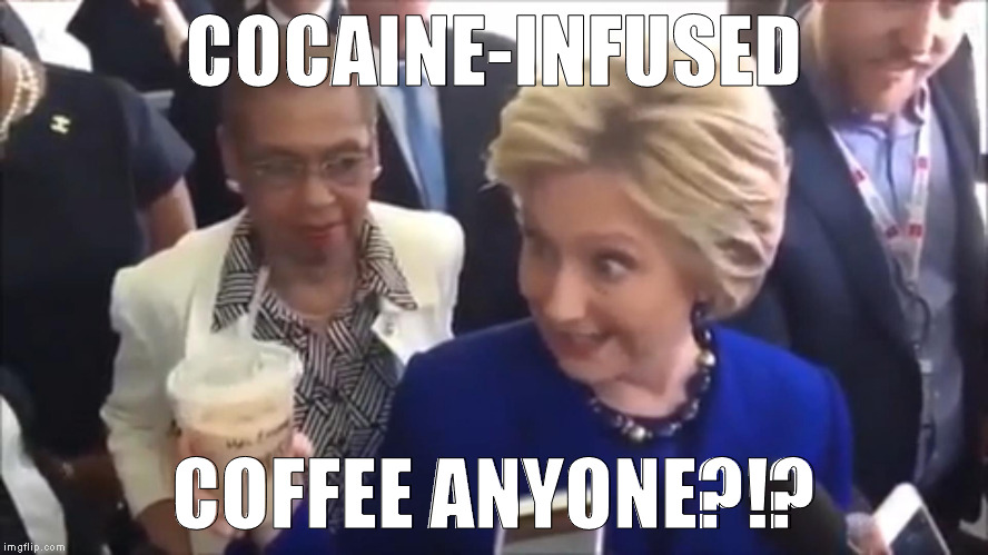 Hillary Caffeine Head | COCAINE-INFUSED COFFEE ANYONE?!? | image tagged in hillary caffeine head | made w/ Imgflip meme maker