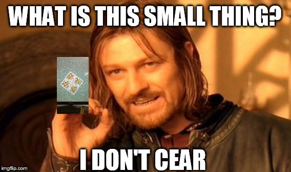 Do I cear | WHAT IS THIS SMALL THING? I DON'T CEAR | image tagged in memes | made w/ Imgflip meme maker