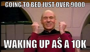 Thanks, imgflippers! | GOING TO BED JUST OVER 9000; WAKING UP AS A 10K | image tagged in happy picard,10k | made w/ Imgflip meme maker