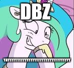 trollestia | DBZ YAYYYYYYYYYYYYYYYYYYYYYYYYYYYYYYYYY | image tagged in trollestia | made w/ Imgflip meme maker