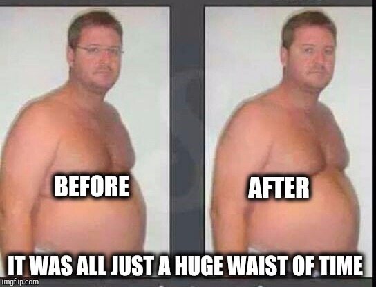 Robert. Before and after watching the Presidential debate. | AFTER; BEFORE; IT WAS ALL JUST A HUGE WAIST OF TIME | image tagged in presidential debate,before and after | made w/ Imgflip meme maker