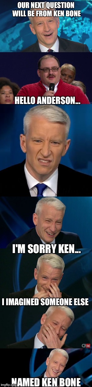 Anderson Cooper loves Bone | OUR NEXT QUESTION WILL BE FROM KEN BONE; HELLO ANDERSON... I'M SORRY KEN... I IMAGINED SOMEONE ELSE; NAMED KEN BONE | image tagged in anderson cooper,cnn,ken bone,kenneth bone,debate,presidential debate | made w/ Imgflip meme maker