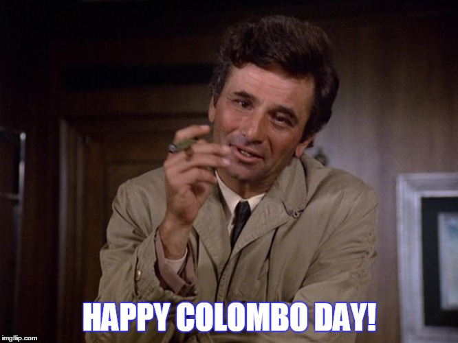 Holiday | HAPPY COLOMBO DAY! | image tagged in one more thing | made w/ Imgflip meme maker