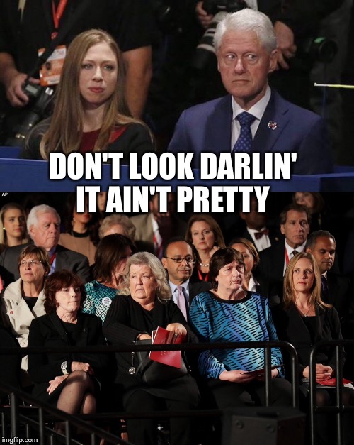 DON'T LOOK DARLIN' IT AIN'T PRETTY | made w/ Imgflip meme maker